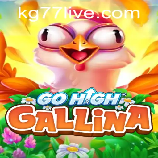 GoHighGallina: Unveiling the Exciting New Game with KG77